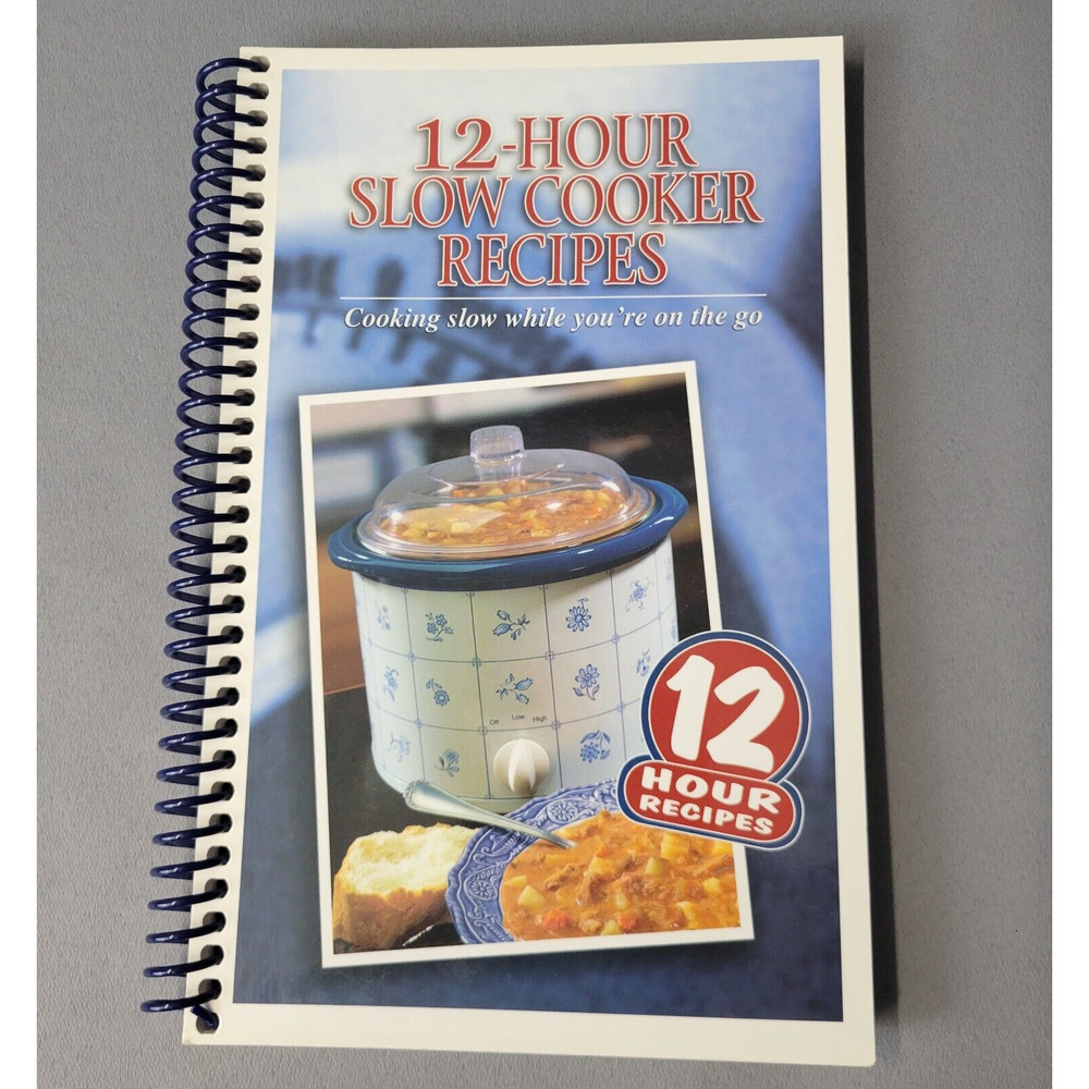 12-Hour Slow Cooker Recipes Cooking Book Spiral 2006‎ Paperback Cookbook